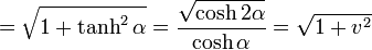 =\sqrt{1+\tanh^2\alpha}=\frac{\sqrt{\cosh 2\alpha}}{\cosh\alpha}=\sqrt{1+v^2}