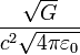 \frac{\sqrt{G}} {c^2  \sqrt{4\pi\varepsilon_0}}