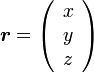 {\boldsymbol r}=\left( \begin{array} {c} x \\ y \\ z \end{array}\right) 