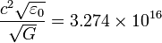 \frac{c^2  \sqrt{\varepsilon_0}} {\sqrt{G}}=3.274\times10^{16}