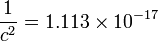 \frac{1}{c^2}=1.113\times10^{-17}