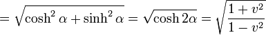 =\sqrt{\cosh^2\alpha+\sinh^2\alpha}=\sqrt{\cosh 2\alpha}=\sqrt{\frac{1+v^2}{1-v^2}}