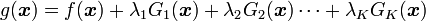 g({\boldsymbol x}) = f({\boldsymbol x}) + \lambda_1 G_1({\boldsymbol x}) + \lambda_2 G_2({\boldsymbol x})\cdots +\lambda_K G_K({\boldsymbol x})