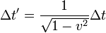 \Delta t'=\frac{1}{\sqrt{1-v^2}}\Delta t