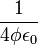 \frac{1}{4\phi\epsilon_0}