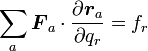  \sum_a{\boldsymbol F_a}\cdot\frac{\partial {\boldsymbol r_a}}{\partial q_r} = f_r