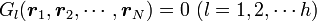 G_l({\boldsymbol r_1}, {\boldsymbol r_2}, \cdots, {\boldsymbol r_N})=0\ (l = 1, 2, \cdots h)