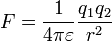 F=\frac{1}{4\pi\varepsilon}\frac{q_1q_2}{r^2}