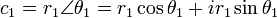  c_1 = r_1\angle\theta_1 = r_1\cos\theta_1 + ir_1\sin\theta_1  