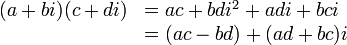 
\begin{array} {ll}
  (a+bi)(c+di) &= ac + bdi^2 + adi+bci \\ 
                &= (ac-bd) + (ad+bc)i
\end{array}

