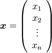 {\boldsymbol x} = \left(\begin{array}{c} x_1 \\ x_2 \\ \vdots \\ x_n \end{array}\right) 