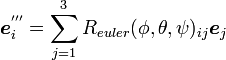 {\boldsymbol e^{'''}_i}=\sum_{j=1}^3R_{euler}(\phi, \theta, \psi)_{ij}{\boldsymbol e_j}