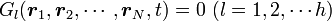 G_l({\boldsymbol r_1}, {\boldsymbol r_2}, \cdots, {\boldsymbol r_N}, t)=0\ (l = 1, 2, \cdots h)