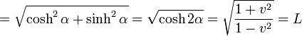 =\sqrt{\cosh^2\alpha+\sinh^2\alpha}=\sqrt{\cosh 2\alpha}=\sqrt{\frac{1+v^2}{1-v^2}}=L