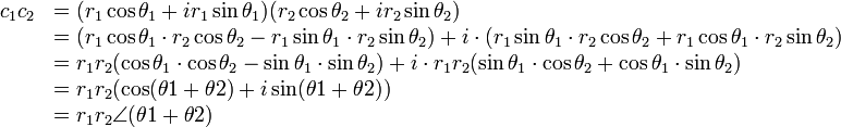 
\begin{array} {ll}
    c_1c_2 &= (r_1\cos\theta_1 + ir_1\sin\theta_1)(r_2\cos\theta_2 + ir_2\sin\theta_2) \\
           &= (r_1\cos\theta_1\cdot r_2\cos\theta_2 - r_1\sin\theta_1\cdot r_2\sin\theta_2) 
              +i\cdot(r_1\sin\theta_1\cdot r_2\cos\theta_2 + r_1\cos\theta_1\cdot r_2\sin\theta_2) \\
           &= r_1r_2(\cos\theta_1\cdot \cos\theta_2 - \sin\theta_1\cdot \sin\theta_2) 
              +i\cdot r_1r_2(\sin\theta_1\cdot \cos\theta_2 + \cos\theta_1\cdot \sin\theta_2) \\
           &= r_1r_2(\cos(\theta1+\theta2) + i\sin(\theta1+\theta2)) \\
           &= r_1r_2\angle(\theta1+\theta2)
\end{array}
