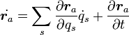 \dot{\boldsymbol r_a}=\sum_s\frac{\partial {\boldsymbol r_a}}{\partial q_s}\dot q_s + \frac{\partial {\boldsymbol r_a}}{\partial t}