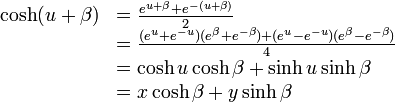 
\begin{array}{ll}
\cosh(u+\beta)&=\frac{e^{u+\beta} + e^{-(u+\beta)}}{2} \\
 &=\frac{(e^{u}+e^{-u})(e^{\beta}+e^{-\beta}) + (e^{u}-e^{-u})(e^{\beta}-e^{-\beta})}{4}\\
 &=\cosh u \cosh\beta + \sinh u \sinh\beta \\
 &=x \cosh\beta + y \sinh\beta
\end{array}
