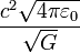 \frac{c^2  \sqrt{4\pi\varepsilon_0}} {\sqrt{G}}
