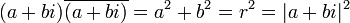  (a+bi)\overline{(a+bi)} = a^2+b^2 = r^2 = |a+bi|^2