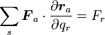  \sum_s{\boldsymbol F_a}\cdot\frac{\partial {\boldsymbol r_a}}{\partial q_r} = F_r