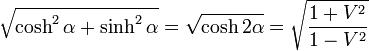 \sqrt{\cosh^2\alpha+\sinh^2\alpha}=\sqrt{\cosh 2\alpha}=\sqrt{\frac{1+V^2}{1-V^2}}