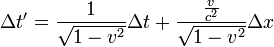 
\Delta t'=\frac{1}{\sqrt{1-v^2}}\Delta t + 
\frac{\frac{v}{c^2}}{\sqrt{1-v^2}}\Delta x
