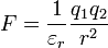 F=\frac{1}{\varepsilon_r}\frac{q_1q_2}{r^2}