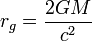 r_g = \frac{2GM}{c^2}