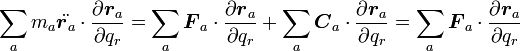 \sum_a m_a\ddot{{\boldsymbol r_a}}\cdot\frac{\partial {\boldsymbol r_a}}{\partial q_r}=
\sum_a {\boldsymbol F_a}\cdot\frac{\partial {\boldsymbol r_a}}{\partial q_r} + \sum_a {\boldsymbol C_a}\cdot\frac{\partial {\boldsymbol r_a}}{\partial q_r}=
\sum_a {\boldsymbol F_a}\cdot\frac{\partial {\boldsymbol r_a}}{\partial q_r}