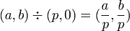  (a, b) \div (p, 0) = (\frac{a}{p}, \frac{b}{p}) 