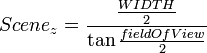 

Scene_z = \frac{\frac{WIDTH}{2}}{\tan\frac{fieldOfView}{2}}

