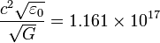 \frac{c^2  \sqrt{\varepsilon_0}} {\sqrt{G}}=1.161\times10^{17}
