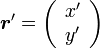 {\boldsymbol r'} = \left( \begin{array} {cc}x'\\ y' \end{array}\right)