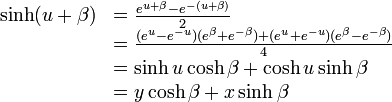 
\begin{array}{ll}
\sinh(u+\beta)&=\frac{e^{u+\beta} - e^{-(u+\beta)}}{2} \\
 &=\frac{(e^{u}-e^{-u})(e^{\beta}+e^{-\beta}) + (e^{u}+e^{-u})(e^{\beta}-e^{-\beta})}{4}\\
 &=\sinh u \cosh\beta + \cosh u \sinh\beta \\
 &=y \cosh\beta + x \sinh\beta
\end{array}
